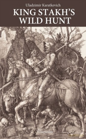 King Stakh's Wild Hunt - Uladzimir Karatkevich [KSIĄŻKA]