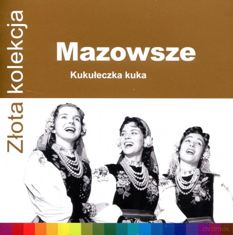 Zespół Pieśni i Tańca Mazowsze: Złota Kolekcja [CD]