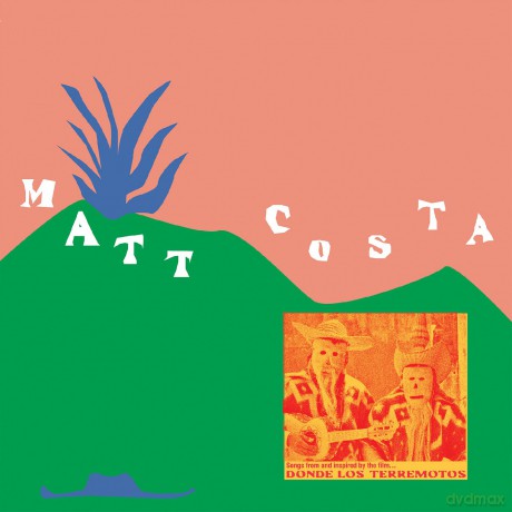 Matt Costa: Donde Los Terremotos: Songs From And Inspired By The Film [Winyl]