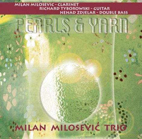 Milan Milosevic Trio: Pearls And Yarn [CD]