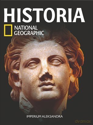 Historia National Geographic tom 9: Imperium Aleksandra [KSIĄŻKA]