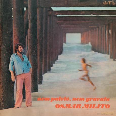 Osmar Milito: Nem Paleto. Nem Gravata 1973 (Limited Gatefold) [Winyl]