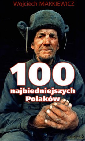 100 Najbiedniejszych Polaków TW - Wojciech Markiewicz [KSIĄŻKA]