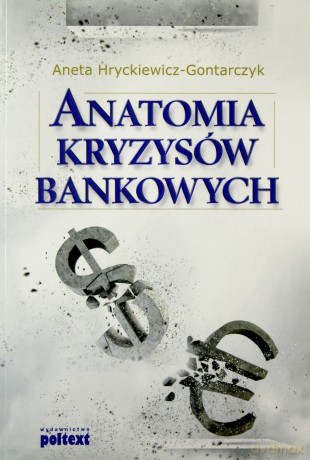 Anatomia Kryzysów Bankowych - Aneta Hryckiewicz-Gontarczyk [KSIĄŻKA]