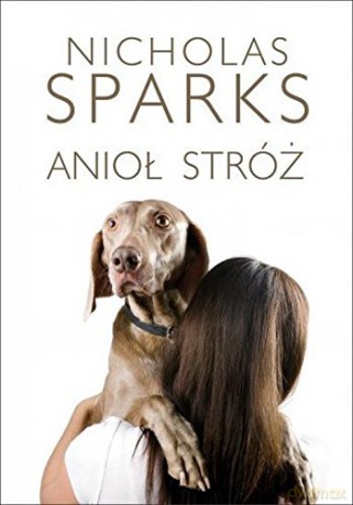 Anioł Stróż - Nicholas Sparks [KSIĄŻKA]