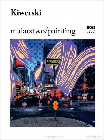 Kiwierski. Malarstwo - Urszula Kozakowska-Zaucha [KSIĄŻKA]