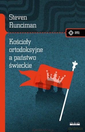 Kościoły ortodoksyjne, a świeckie państwo - Runcimann Steven [KSIĄŻKA]