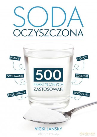 Soda oczyszczona. 500 praktycznych zastosowań - Vicky Lansky [KSIĄŻKA]