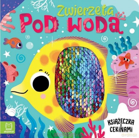 Zwierzęta pod wodą. Książeczka z cekinami - Bogusław Michalec [KSIĄŻKA]