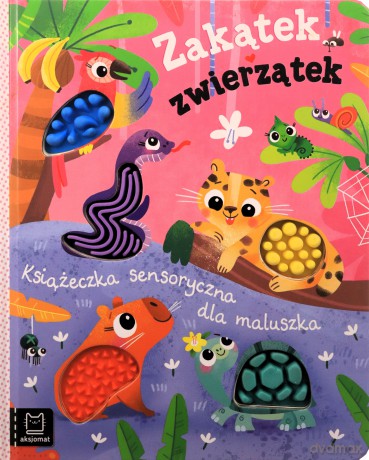 Zakątek zwierzątek. Książeczka sensoryczna - Bogusław Michalec [KSIĄŻKA]