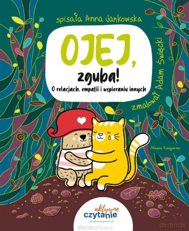 Ojej, zguba! O relacjach, empatii i wspieraniu... - Anna Jankowska, Adam Święcki [KSIĄŻKA]