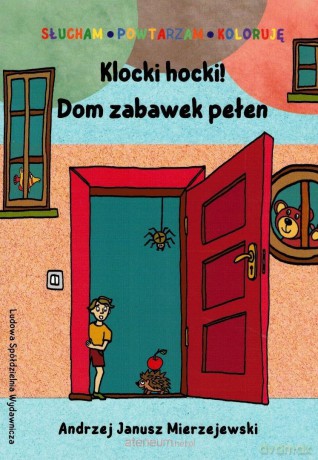 Klocki hocki! Dom zabawek pełen - Andrzej Janusz Mierzejewski [KSIĄŻKA]