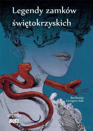 Legendy zamków świętokrzyskich - Bartłomiej Grzegorz Sala, Witold Vargas, Paweł Zy [KSIĄŻKA]