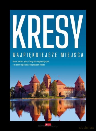 Kresy. Najpiękniejsze miejsca [KSIĄŻKA]