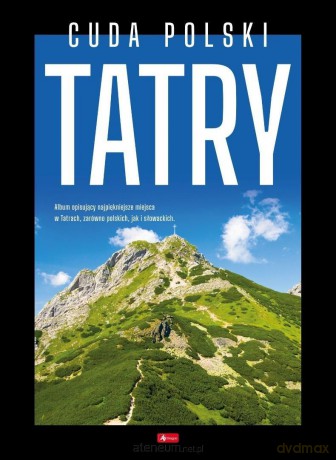 Cuda Polski. Tatry [KSIĄŻKA]