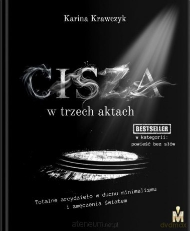 Cisza w trzech aktach - Karina Krawczyk [KSIĄŻKA]
