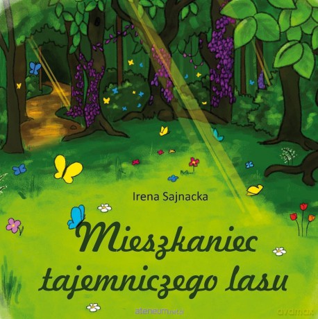 Mieszkaniec tajemniczego lasu - Irena Sajnacka [KSIĄŻKA]