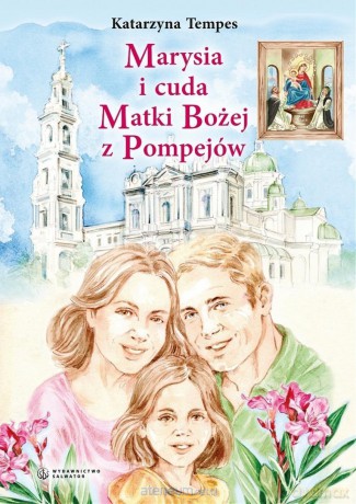 Marysia i cuda Matki Bożej z Pompejów - Katarzyna Tempes [KSIĄŻKA]