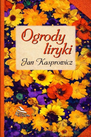 Ogrody liryki - Jan Kasprowicz [KSIĄŻKA]