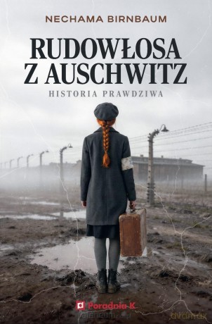 Rudowłosa z Auschwitz - Nechama Birnbaum [KSIĄŻKA]