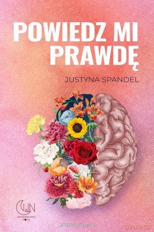 Powiedz mi prawdę - Justyna Spandel [KSIĄŻKA]