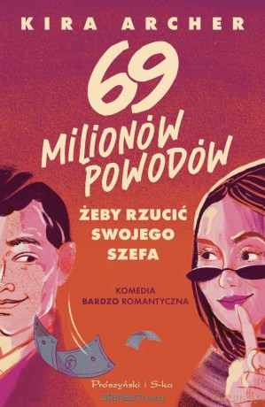 69 milionów powodów, by rzucić swojego szefa - Kira Archer [KSIĄŻKA]