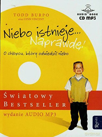 Niebo Istnieje Naprawdę - Todd Burpo [AUDIOBOOK]
