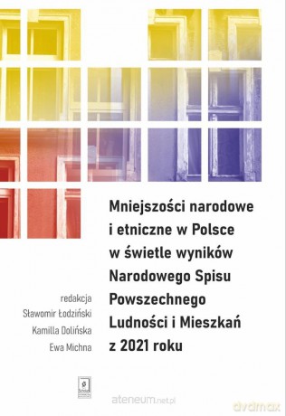 Mniejszości narodowe i etniczne w Polsce w... - red. Sławomir Łodziński, Kamilla Dolińska, Ewa Mi [KSIĄŻKA]