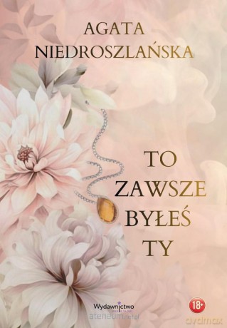 To zawsze byłeś Ty - Agata Niedroszlańska [KSIĄŻKA]