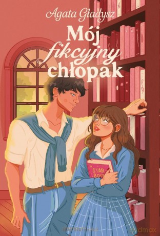Mój fikcyjny chłopak - Agata Gładysz [KSIĄŻKA]