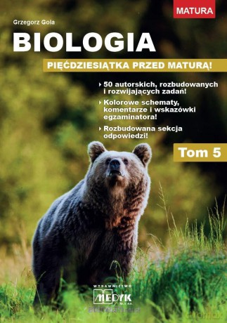 Biologia - pięćdziesiątka przed maturą (Tom 5) - Grzegorz Gola [KSIĄŻKA]