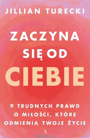 Zaczyna się od Ciebie - Jillian Turecki [KSIĄŻKA]
