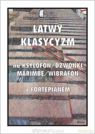 Łatwy Klasycyzm na ksylofon/dzwonki/marimbę... - Tadeusz Pawson [KSIĄŻKA]