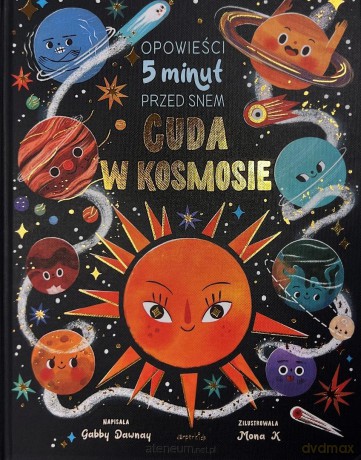 Cuda w kosmosie. Opowieści 5 minut przed snem - Gabby Dawnay, Mona K. [KSIĄŻKA]