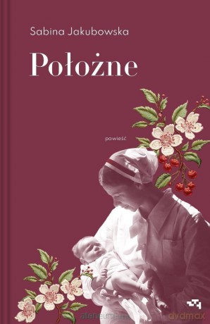 Położne - Sabina Jakubowska [KSIĄŻKA]