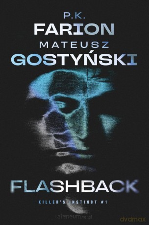 Killer's Instinct (Tom 1) Flashback - P.K. Farion, Mateusz Gostyński [KSIĄŻKA]