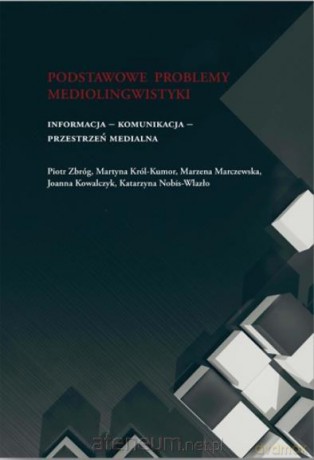 Podstawowe problemy mediolingwistyki. Informacja.. [KSIĄŻKA]