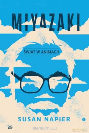 Miyazaki. Świat w animacji - Susan Napier [KSIĄŻKA]