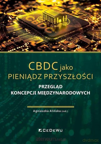 CBDC jako pieniądz przyszłości - red. Agnieszka Alińska [KSIĄŻKA]