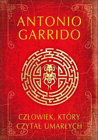 Człowiek Który Czytał Umarłych - Antonio Garrido [KSIĄŻKA]