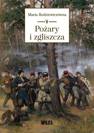 Pożary i zgliszcza - Maria Rodziewiczówna [KSIĄŻKA]