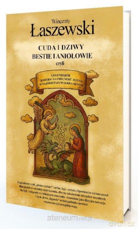 Cuda i dziwy, bestie i aniołowie - Wincenty Łaszewski [KSIĄŻKA]