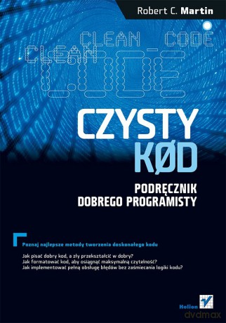 Czysty Kod Podręcznik Dobrego Programisty - Robert C. Martin [KSIĄŻKA]