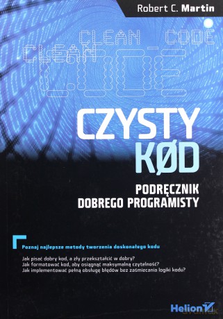 Czysty Kod Podręcznik Dobrego Programisty - Robert C. Martin [KSIĄŻKA]