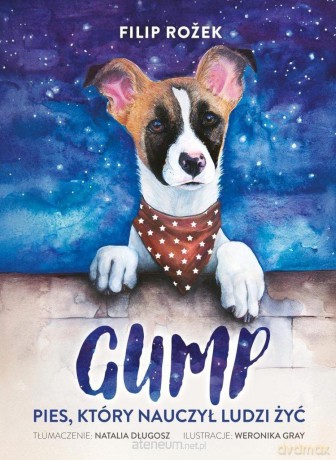Gump. Pies który nauczył ludzi żyć - Filip Rozek, Weronika Gray [KSIĄŻKA]