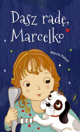 Dasz Radę Marcelko - Marcin Pałasz [KSIĄŻKA]