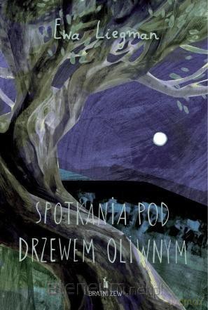 Spotkania pod drzewem oliwnym. 33 przypowieści... - Ewa Liegman [KSIĄŻKA]