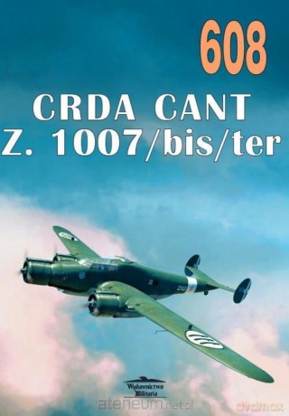 CRDA Cant Z.1007 bis/ter 608 - Janusz Ledwoch [KSIĄŻKA]