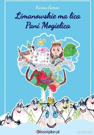 Limanowskie ma lica Pani Mogielica - Karina Gamoń [KSIĄŻKA]