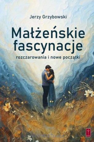 Małżeńskie fascynacje - Jerzy Grzybowski [KSIĄŻKA]